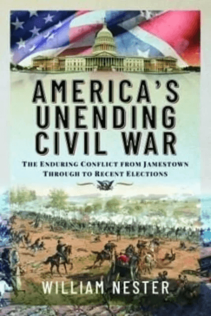America's Unending Civil War av William Nester