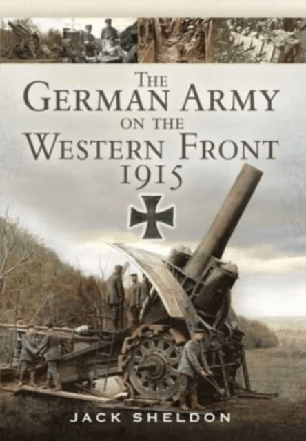 The German Army on the Western Front 1915 av Jack Sheldon