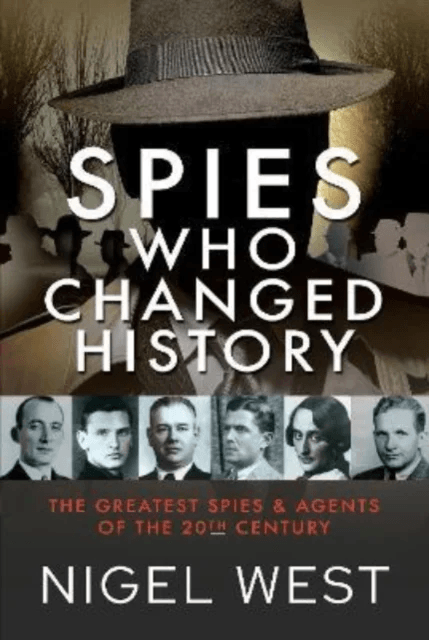 Spies Who Changed History av Nigel West