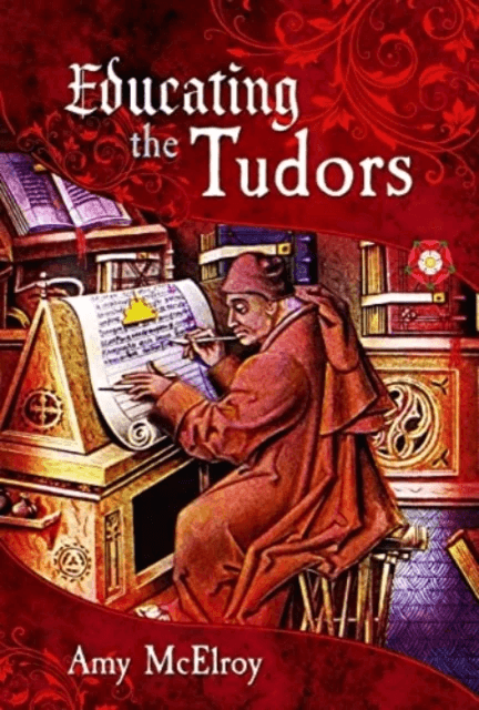 Educating the Tudors av Amy McElroy