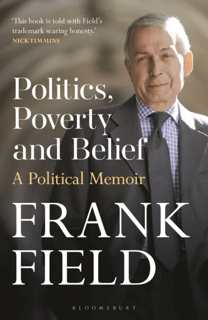 Politics, Poverty and Belief av The Rt Hon Frank Field
