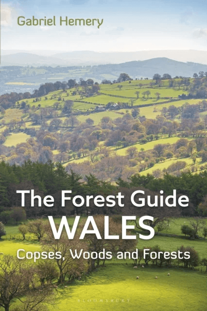 The Forest Guide: Wales av Gabriel Hemery