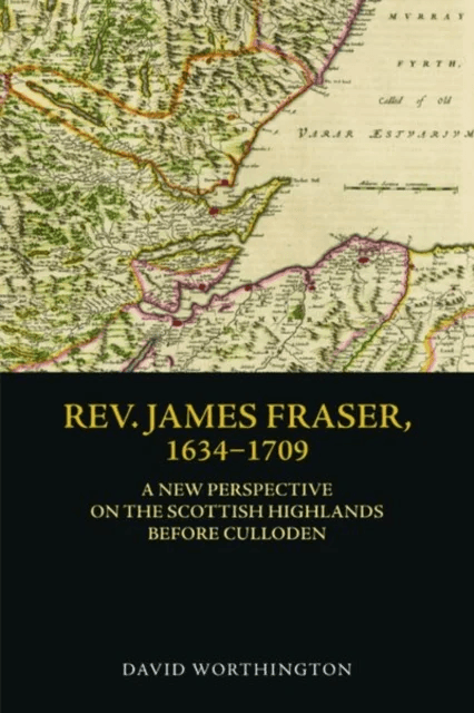 Rev. James Fraser, 1634-1709 av David Worthington