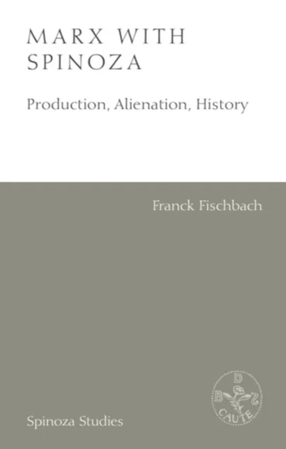 Marx with Spinoza av Franck Fischbach