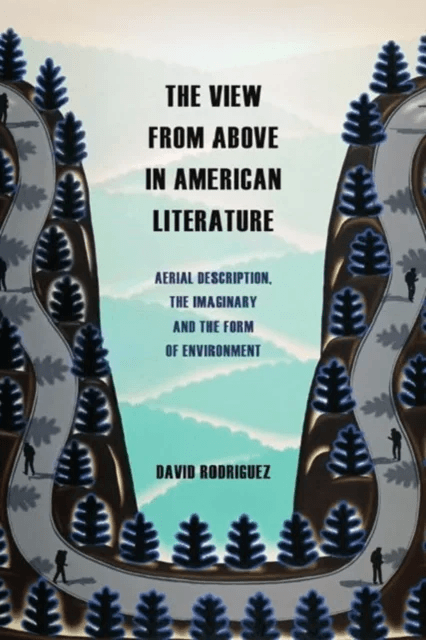 The View from Above in American Literature av David Rodriguez