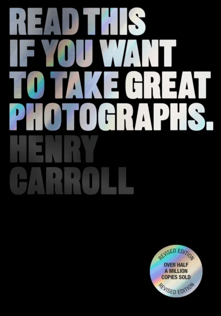 Read This if You Want to Take Great Photographs av Henry Carroll