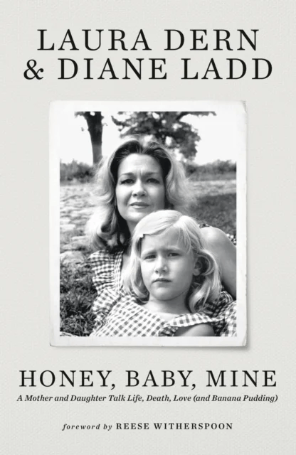 Honey, Baby, Mine av Laura Dern, Diane Ladd