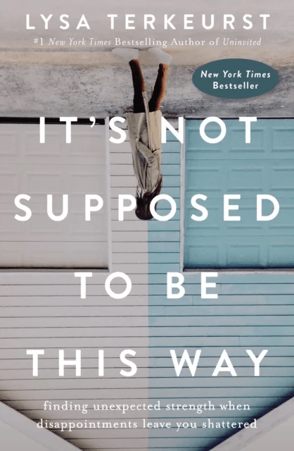 It's Not Supposed to Be This Way av Lysa TerKeurst
