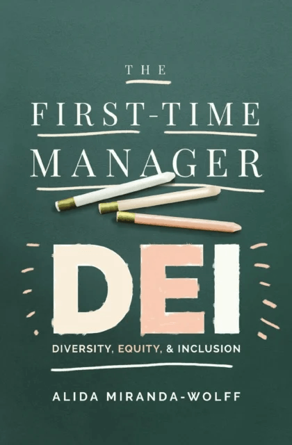 The First-Time Manager: DEI av Alida Miranda-Wolff