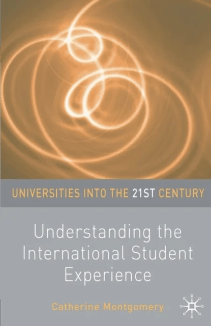 Understanding the International Student Experience av Catherine Montgomery