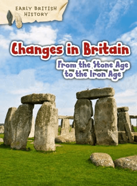 Changes in Britain from the Stone Age to the Iron Age av Claire Throp