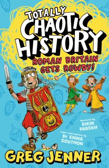 Totally Chaotic History: Roman Britain Gets Rowdy! av Greg Jenner, Dr Emma Southon