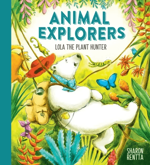 Animal Explorers: Lola the Plant Hunter PB av Sharon Rentta