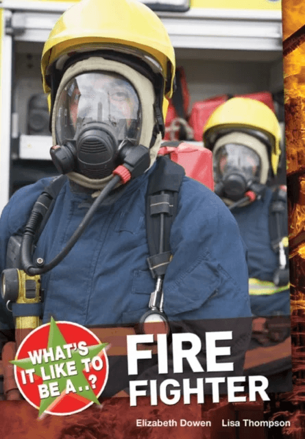 What's it Like to be a ? Firefighter av Elizabeth Dowen, Lisa Thompson