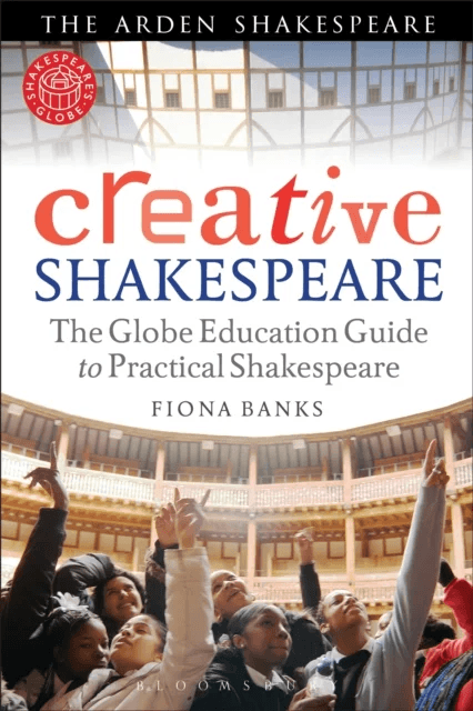 Creative Shakespeare av Fiona (Shakespeare's Globe Theatre UK) Banks
