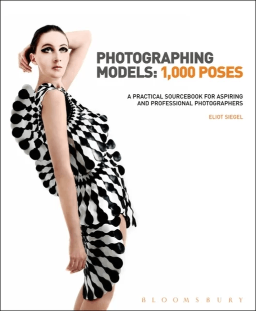 Photographing Models: 1,000 Poses av Eliot Siegel
