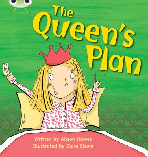 Bug Club Phonics Fiction Reception Phase 3 Set 09 The Queen's Plan av Alison Hawes