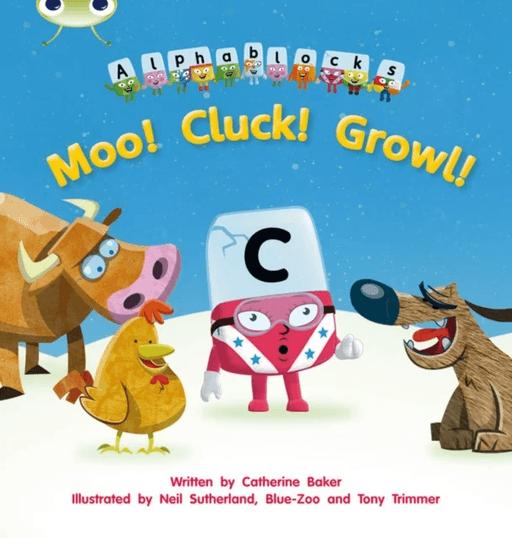Bug Club Phonics Alphablocks Reception Phase 3 Set 10 Moo! Cluck! Growl! av Catherine Baker