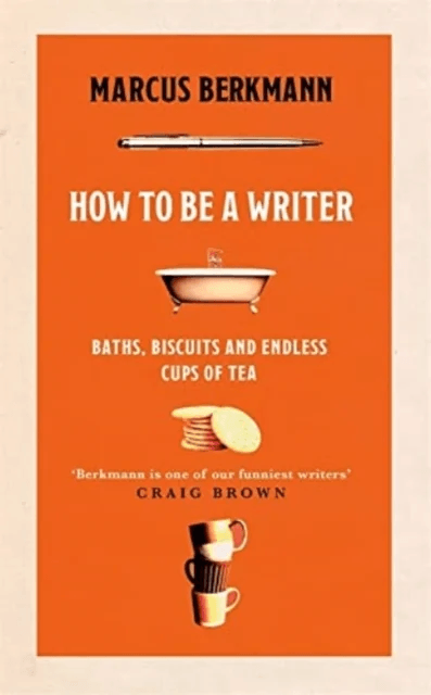 How to Be a Writer av Marcus Berkmann