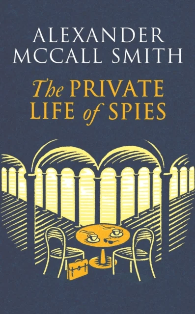 The Private Life of Spies av Alexander McCall Smith