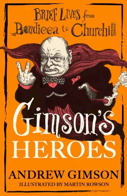 Gimson's Heroes av Andrew Gimson