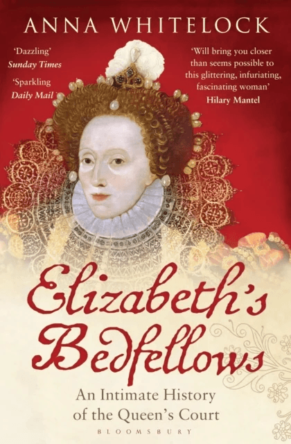 Elizabeth's Bedfellows av Professor Anna Whitelock
