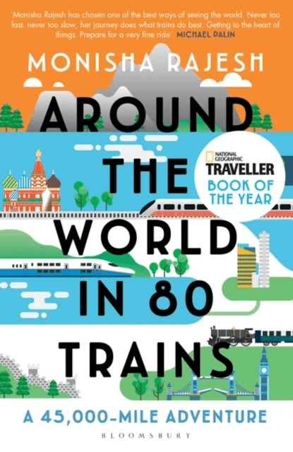 Around the World in 80 Trains av Monisha Rajesh