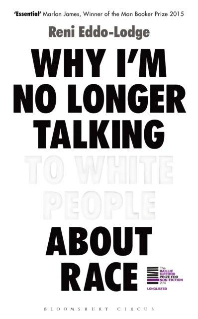 Why I'm No Longer Talking to White People About Race av Reni Eddo-Lodge