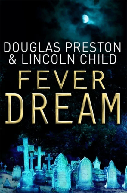 Fever Dream av Douglas Preston, Lincoln Child