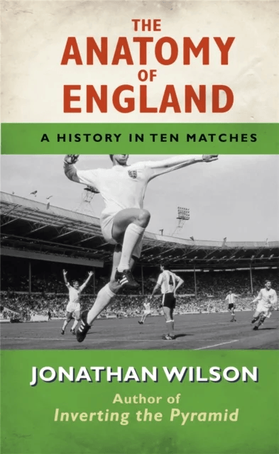 The Anatomy of England av Jonathan Wilson