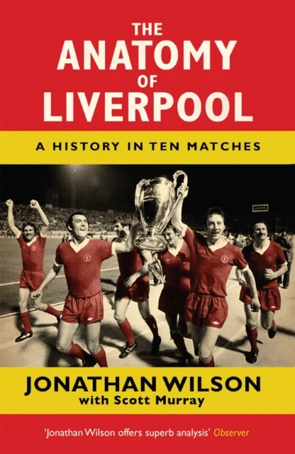 The Anatomy of Liverpool av Jonathan Wilson, Scott Murray