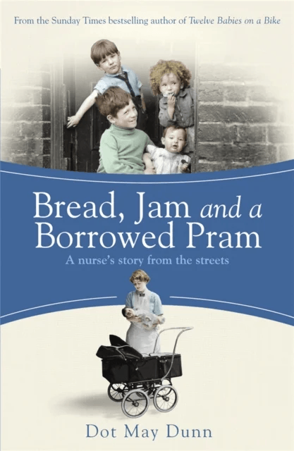 Bread, Jam and a Borrowed Pram av Dot May Dunn