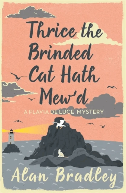 Thrice the Brinded Cat Hath Mew'd av Alan Bradley
