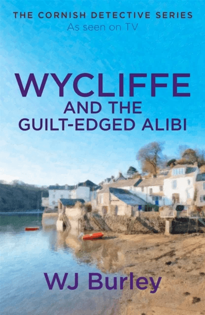 Wycliffe and the Guilt-Edged Alibi av W.J. Burley