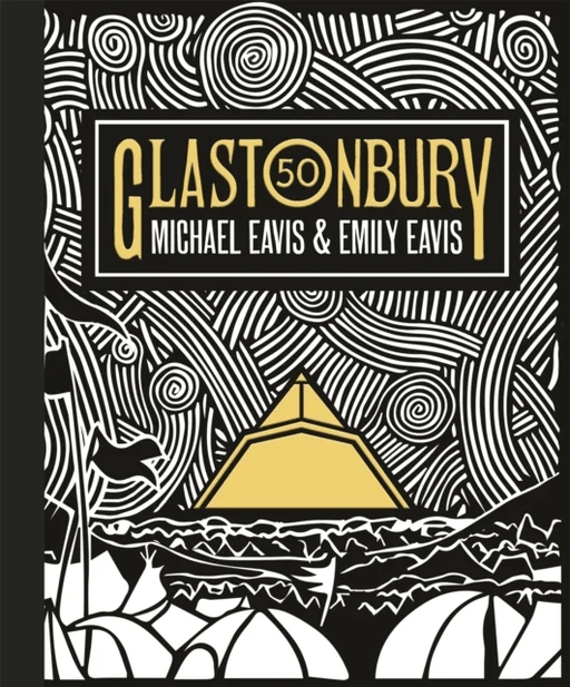 Glastonbury 50 av Emily Eavis, Michael Eavis
