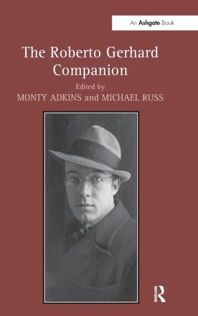 The Roberto Gerhard Companion av Monty Adkins