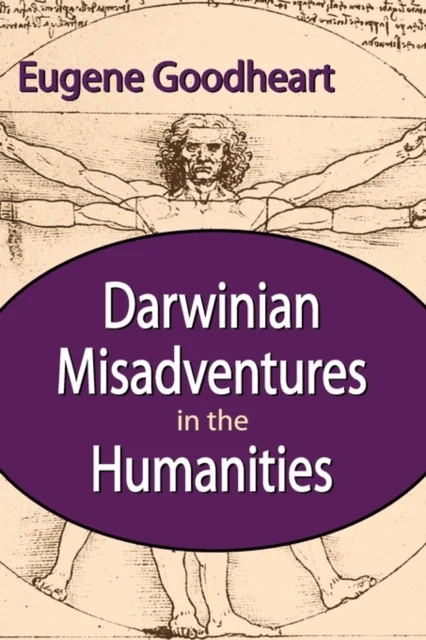 Darwinian Misadventures in the Humanities av Eugene Goodheart