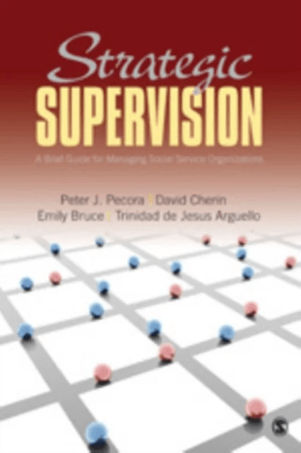Strategic Supervision av Peter J. Pecora, David A. Cherin, Emily J. Bruce, Trinidad de Jesus Arguello