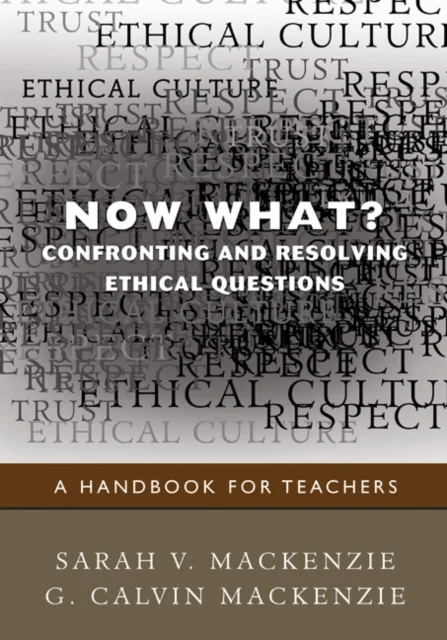 Now What? Confronting and Resolving Ethical Questions av Sarah V. Mackenzie, G. Calvin Mackenzie