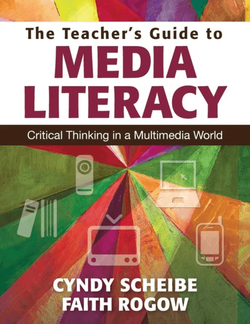 The Teacher's Guide to Media Literacy av Cynthia L. Scheibe, Faith Rogow