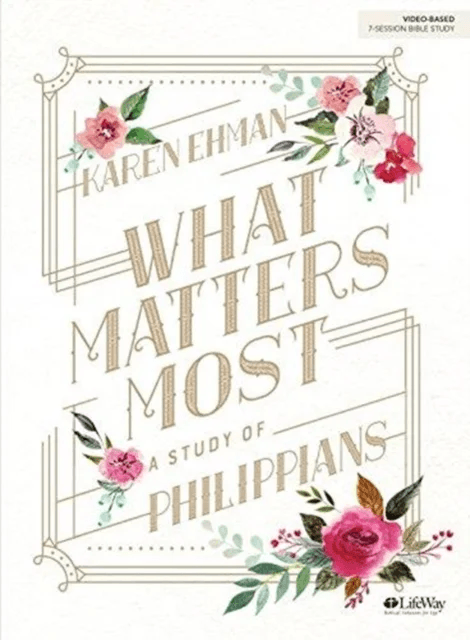 What Matters Most Bible Study Book av Karen Ehman