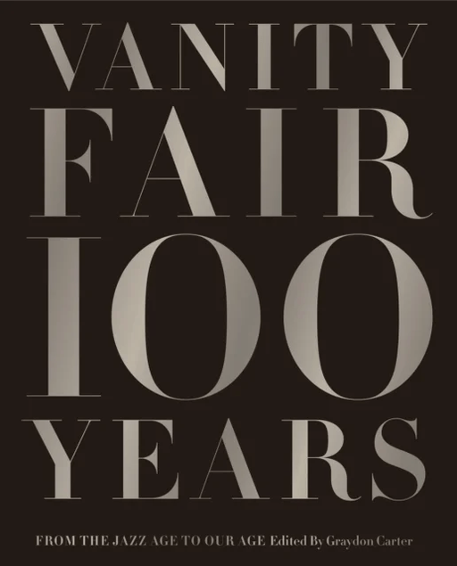 Vanity Fair 100 Years av Graydon Carter