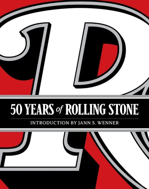 50 Years of Rolling Stone: The Music, Politics and People that Changed Our Culture av Rolling Stone LLC, Jann S. Wenner