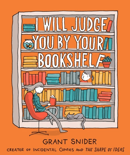 I Will Judge You by Your Bookshelf av Grant Snider