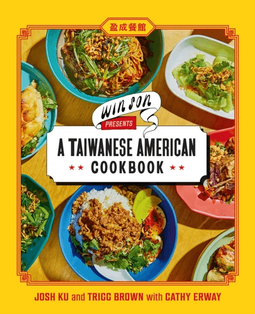 Win Son Presents a Taiwanese American Cookbook av Josh Ku, Trigg Brown, Cathy Erway