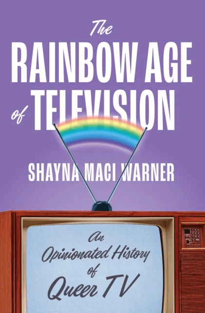 The Rainbow Age of Television av Shayna Maci Warner
