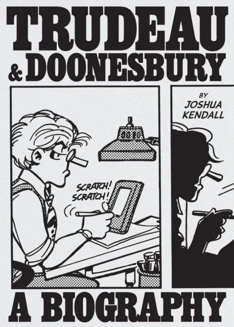 Trudeau &amp; Doonesbury: A Biography av Joshua Kendall