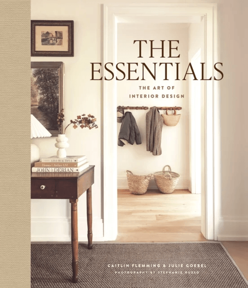 The Essentials: The Art of Interior Design av Caitlin Flemming, Julie Goebel