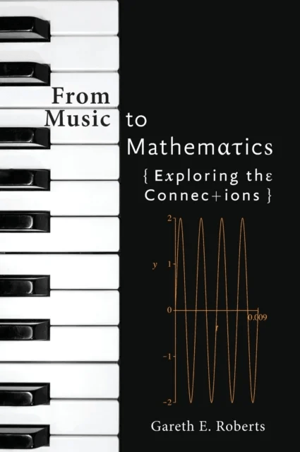 From Music to Mathematics av Gareth E. (Associate Professor College of the Holy Cross) Roberts
