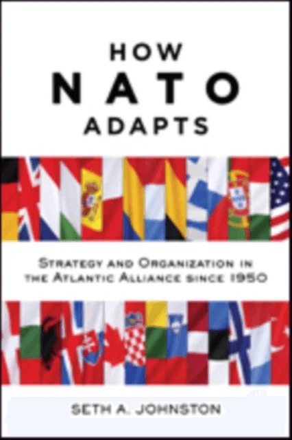How NATO Adapts av Seth A. (Assistant Professor of International Relations U.S. Military Academy West Point) Johnston